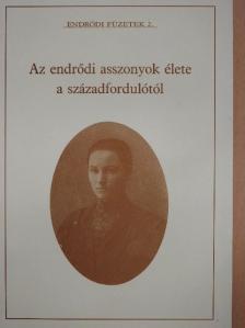 Hornok Lajosné Németh Eszter - Az endrődi asszonyok élete a századfordulótól [antikvár]