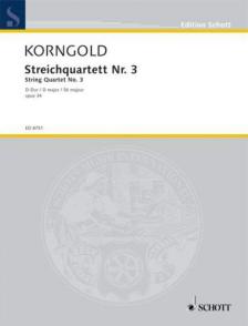KORNGOLD - STREICHQUARTETT NR. 3 D-DUR OP.34, PARTITUR UND STIMMEN
