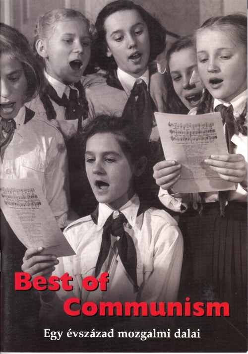 BEST OF COMMUNISM, EGY ÉVSZÁZAD MOZGALMI DALAI,ÖSSZEÁLLÍTOTTA REVICZKY BÉLA