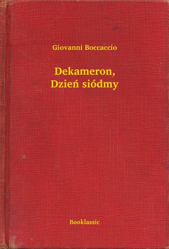 Giovanni Boccaccio - Dekameron, Dzieñ siódmy [eKönyv: epub, mobi]