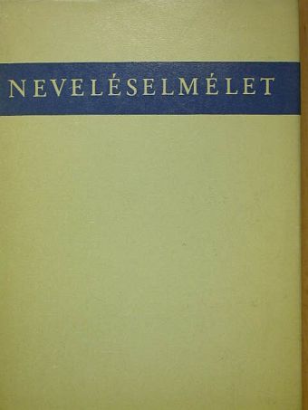 Bakonyi Pál - Neveléselmélet [antikvár]