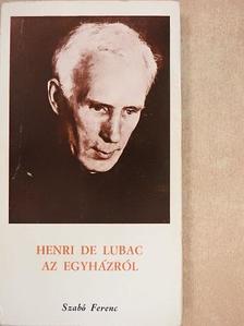 Szabó Ferenc - Henri de Lubac az egyházról [antikvár]