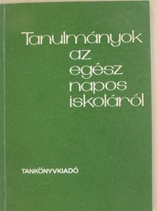 Dr. Hegedűs György - Tanulmányok az egész napos iskoláról [antikvár]