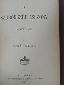 Pekár Gyula - A szoborszép asszony [antikvár]