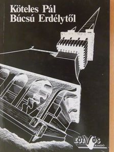 Köteles Pál - Búcsú Erdélytől [antikvár]