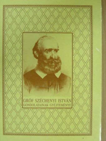 Környei Attila - Gróf Széchenyi István gondolatainak gyűjteménye [antikvár]