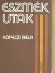 Köpeczi Béla - Eszmék, utak [antikvár]