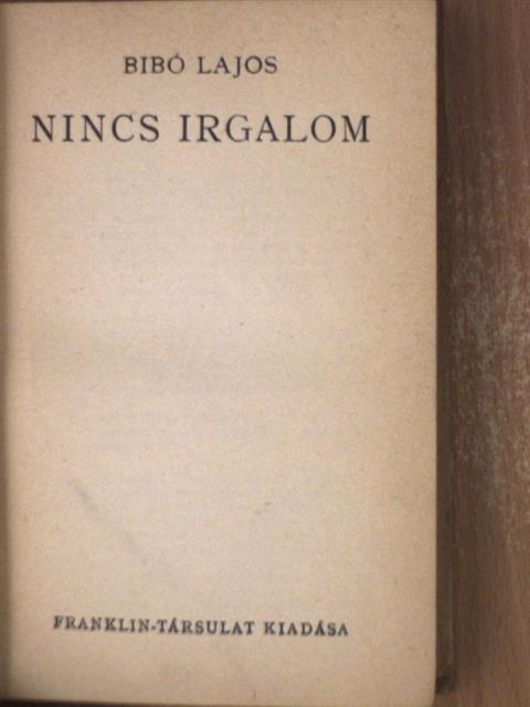 Bibó Lajos - Nincs irgalom [antikvár]
