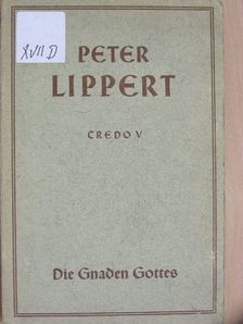 Peter Lippert S. J. - Die Gnaden Gottes (gótbetűs) [antikvár]