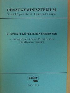 Központi követelményrendszer a mérlegképes könyvelői képesítés vállalkozási szakára [antikvár]