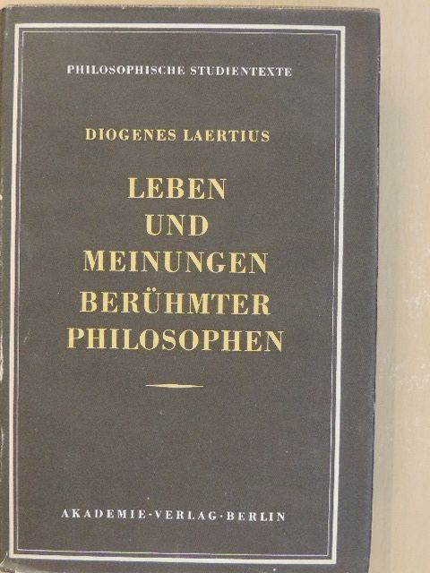 Diogenes Laertius - Leben und Meinungen berühmter Philosophen I. [antikvár]