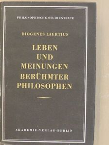 Diogenes Laertius - Leben und Meinungen berühmter Philosophen I. [antikvár]