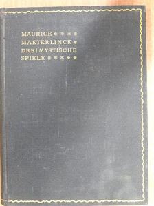 Maurice Maeterlinck - Drei Mystische Spiele [antikvár]
