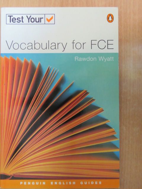 Rawdon Wyatt - Test Your Vocabulary for FCE [antikvár]