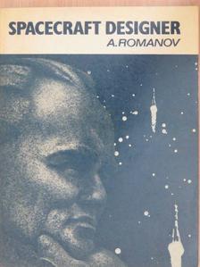 A. Romanov - Spacecraft Designer [antikvár]