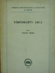Fejős Imre - Vörösmarty arca [antikvár]