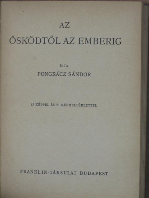 Pongrácz Sándor - Az ősködtől az emberig [antikvár]