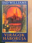 Tad Williams - Virágok háborúja [antikvár]