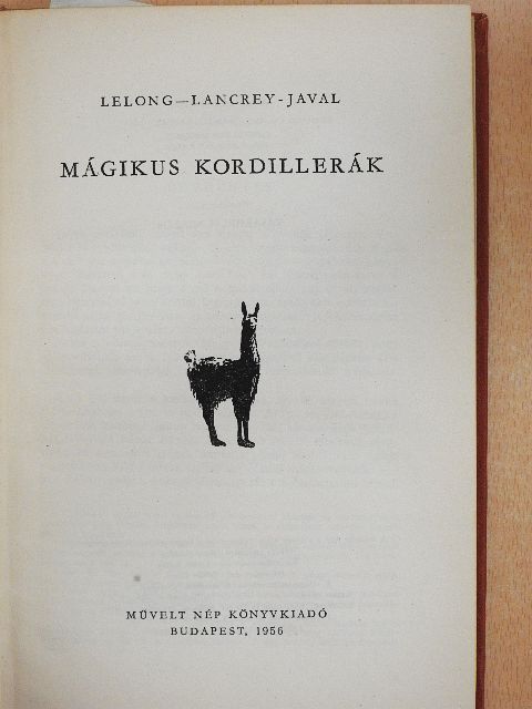 Bernard Lelong - Mágikus Kordillerák [antikvár]