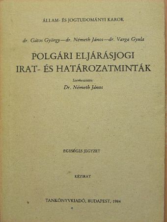Dr. Gátos György - Polgári eljárásjogi irat- és határozatminták [antikvár]