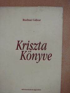 Rudnai Gábor - Kriszta Könyve (dedikált példány) [antikvár]