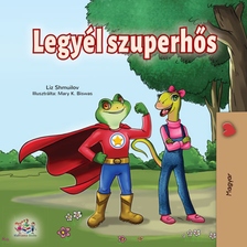 Shmuilov Liz - Legyél szuperhős [eKönyv: epub, mobi]