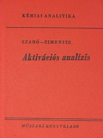 Dr. Szabó Elek - Aktivációs analízis [antikvár]