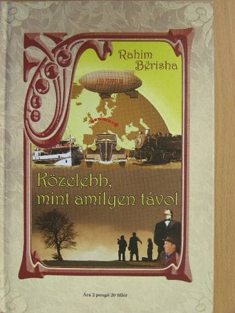 Rahim Berisha - Közelebb, mint amilyen távol [antikvár]