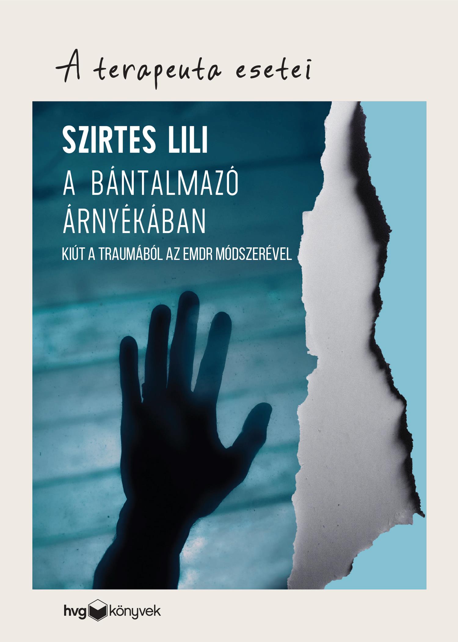 Szirtes Lili - A bántalmazó árnyékában