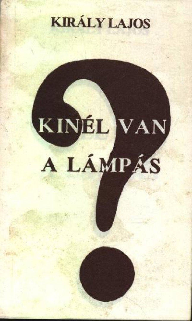 Király Lajos - Kinél van a lámpás? [antikvár]