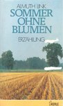 LINK, ALMUTH - Sommer ohne Blumen [antikvár]