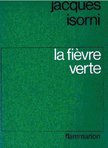 ISORNI, JACQUES - La Fiévre verte [antikvár]