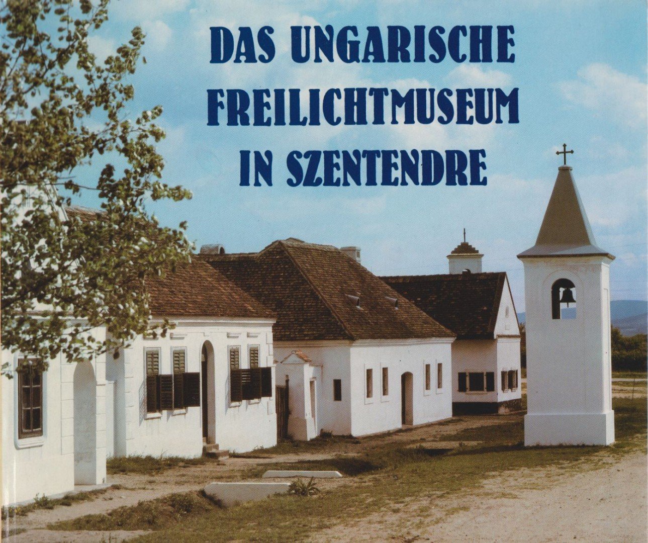 Kecskés Péter - Das Ungarische Freilichtmuseum in Szentendre [antikvár]