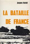 Jacques Mordal - La Bataille de France [antikvár]