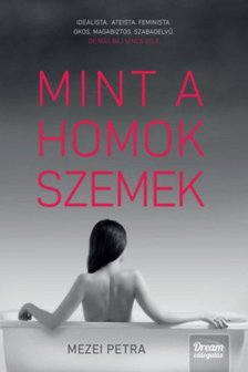 Mezei Petra - Mint a homokszemek [antikvár]