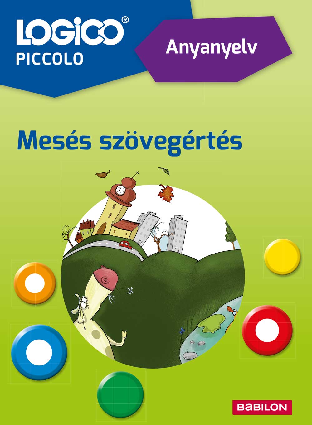 Mán-Várhegyi Réka-Tasnádi Emese-Tőkés Maria - LOGICO Piccolo 5406a - Anyanyelv: Mesés szövegértés