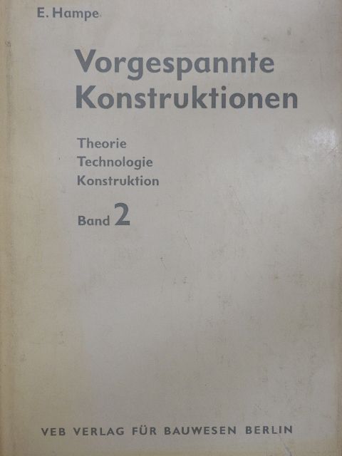 Prof. Dr.-Ing. habil. Erhard Hampe - Vorgespannte Konstruktionen II. [antikvár]