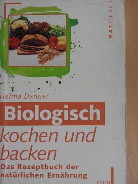 Helma Danner - Biologisch kochen und backen [antikvár]