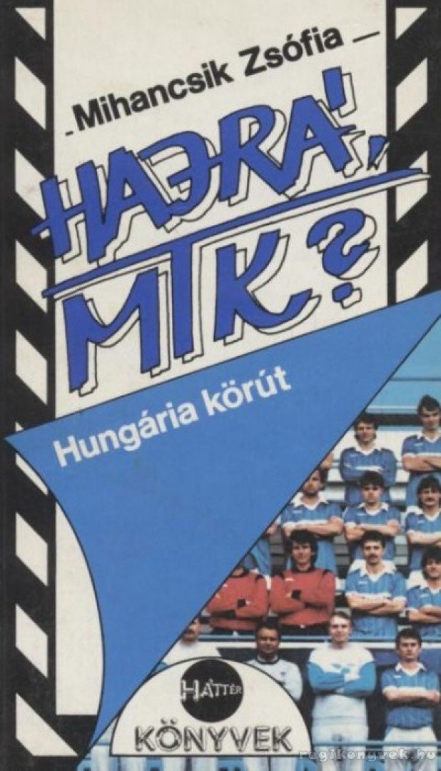 Mihancsik Zsófia - Hajrá, MTK? [antikvár]