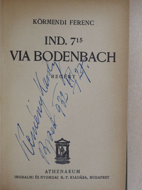 Körmendi Ferenc - Ind. 7.15 Via Bodenbach [antikvár]
