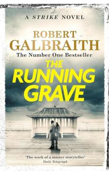 Robert Galbraith - THE RUNNING GRAVE (CORMORAN STRIKE SERIES BOOK 7)