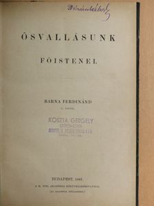 Barna Ferdinánd - Ősvallásunk főistenei/Ősvallásunk kisebb isteni lényei és áldozati szertartásai [antikvár]