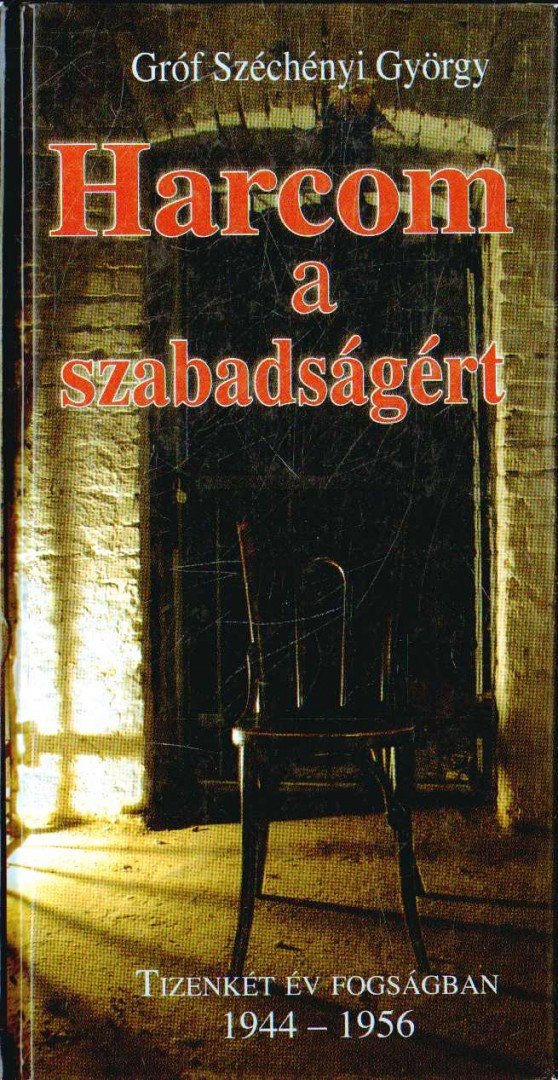 Gróf Széchényi György - Harcom a szabadságért [antikvár]