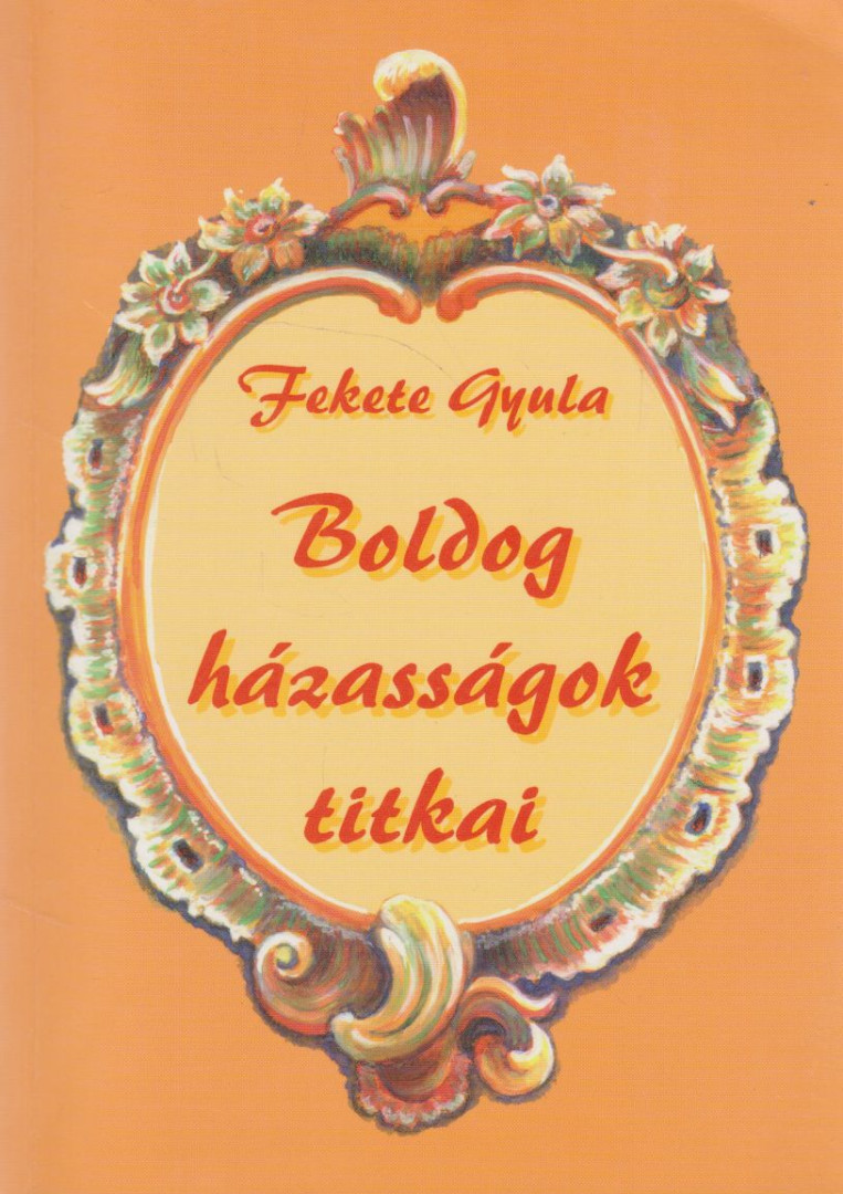 Boldog házasságok titkai [antikvár]
