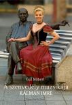 GÁL RÓBERT - A szenvedély muzsikája - Kálmán Imre [antikvár]