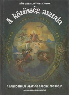 Bánhegyi Miksa - A közösség asztala [antikvár]