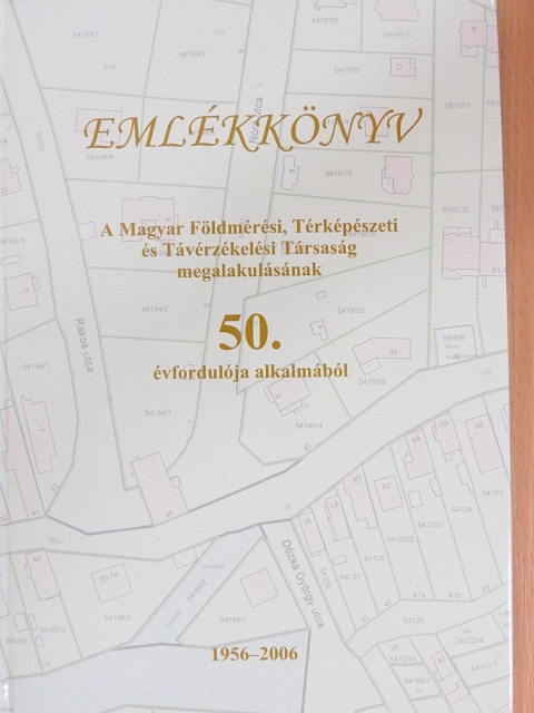 Emlékkönyv a Magyar Földmérési, Térképészeti és Távérzékelési Társaság megalakulásának 50. évfordulója alkalmából [antikvár]