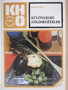 Bozsik Valéria - Különleges zöldségételek [antikvár]