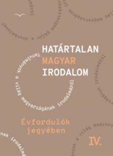 JÁNOSI ZOLTÁN (SZERK.) - Határtalan magyar irodalom IV. [antikvár]