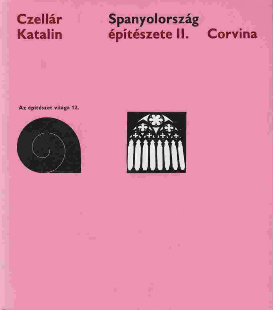 Czellár Katalin - Spanyolország építészete II. [antikvár]